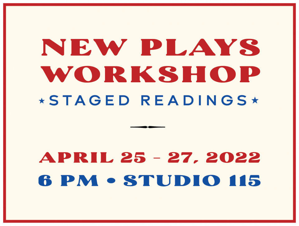 New Plays Workshop &#039;22 Staged Readings
